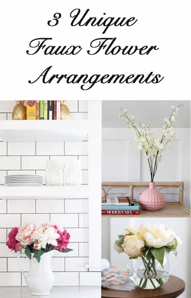 How To Use Stylish Faux Flowers At Home: Three Unique Arrangements